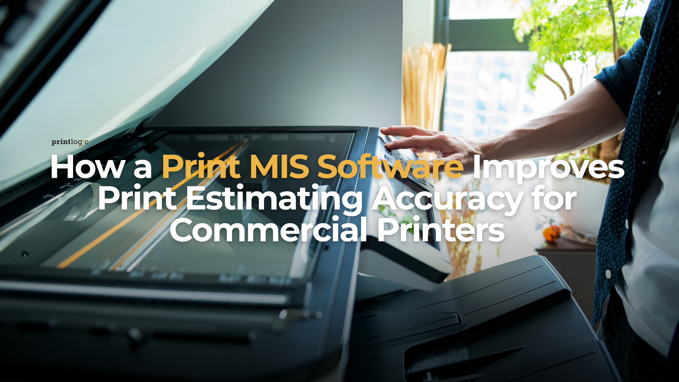 How a Print MIS Software Improves Print Estimating Accuracy for Commercial Printers